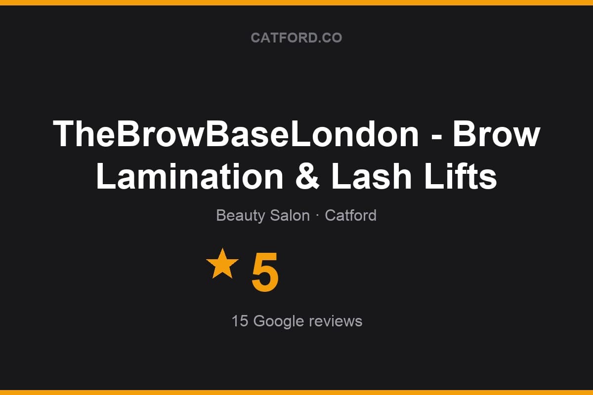 Branded Catford.co rating card for TheBrowBaseLondon - Brow Lamination & Lash Lifts: 5 stars, 15 Google reviews
