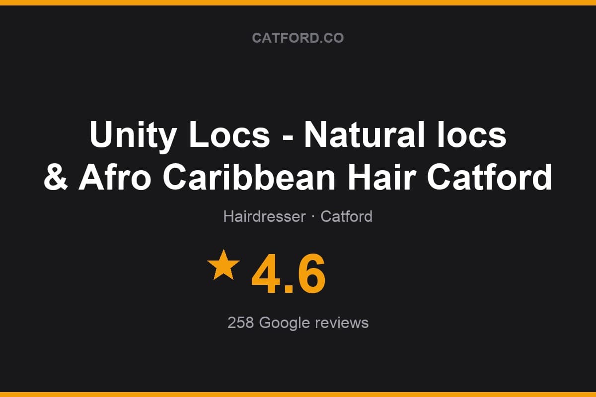 Branded Catford.co rating card for Unity Locs - Natural locs & Afro Caribbean Hair Catford: 4.6 stars, 258 Google reviews