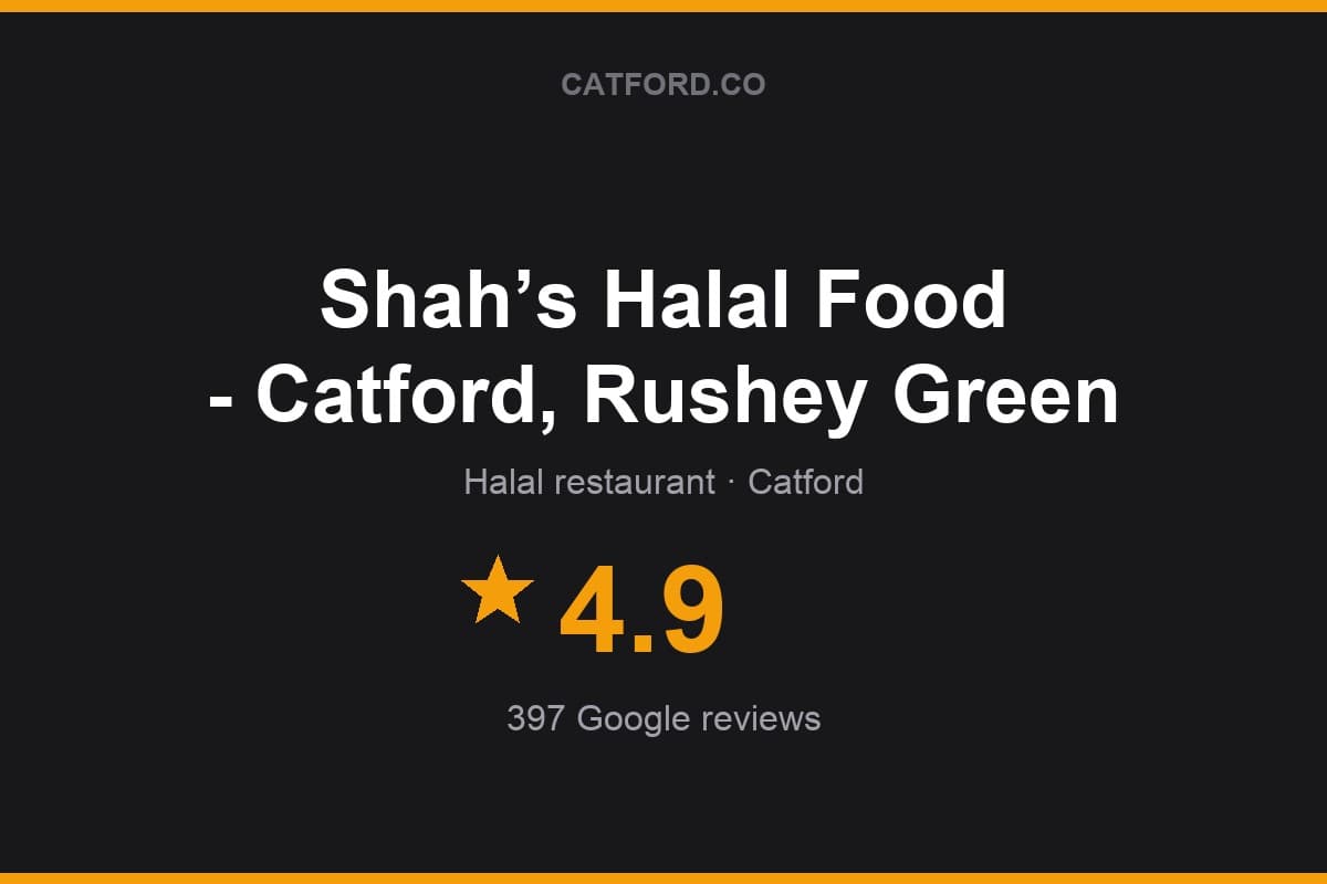 Branded Catford.co rating card for Shah’s Halal Food - Catford, Rushey Green: 4.9 stars, 397 Google reviews